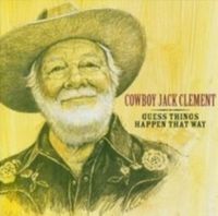 Cowboy Jack Clement - Guess Things Happen That Way